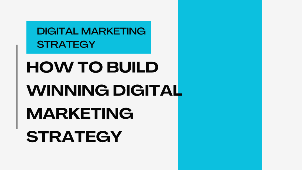 How to Build a Winning Digital Marketing Strategy